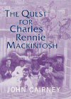 Picture of The Quest for Charles Rennie Mackintosh by John Cairney